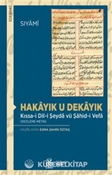 Hakayık u Dekayık Kıssa-i Dil-i Şeyda vü Şahid-i Vefa (İnceleme-Metin)
