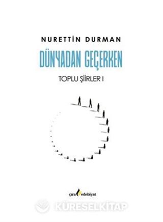 Dünyadan Geçerken Toplu Şiirler I
