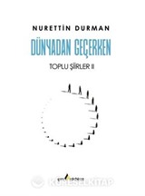 Dünyadan Geçerken Toplu Şiirler II