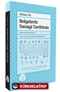 Belgelerle Sanayi Tarihimiz