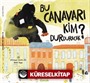 Bu Canavarı Kim Durduracak