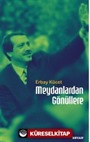 Meydanlardan Gönüllere