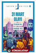 31 Mart Olayı; İsyan mı, Darbe mi?
