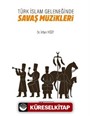 Türk İslam Geleneğinde Savaş Müzikleri