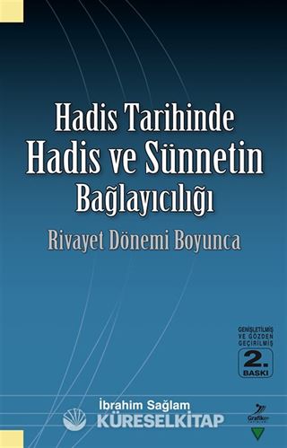 Hadis Tarihinde Hadis ve Sünnetin Bağlayıcılığı / Rivayet Dönemi Boyunca