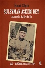 Süleyman Askeri Bey Adanmışlardan, Ya Hep Ya Hiç