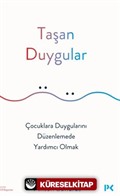 Taşan Duygular / Çocuklara Duygularını Düzenlemede Yardımcı Olmak