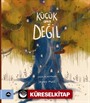 Küçük ama Değil