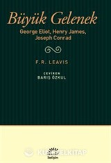 Büyük Gelenek George Eliot, Henry James, Joseph Conrad
