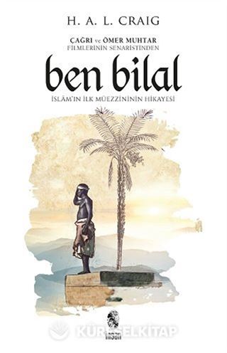 Ben Bilal: İslam'ın İlk Müezzininin Hikayesi