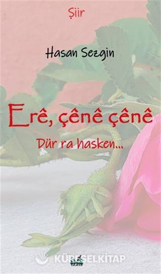 Erê, Çênê Çênê /Dür Ra Hasken...