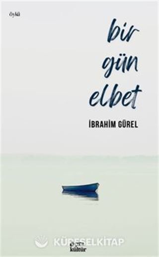 Bir Gün Elbet