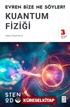 Kuantum Fiziği / Evren Bize Ne Söyler?
