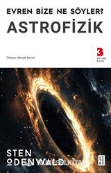 Astrofizik / Evren Bize Ne Söyler?
