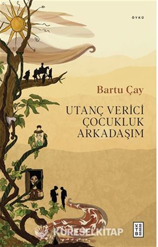 Utanç Verici Çocukluk Arkadaşım