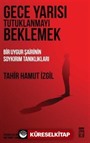 Gece Yarısı Tutuklanmayı Beklemek