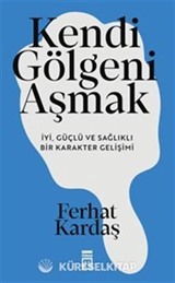 Kendi Gölgeni Aşmak