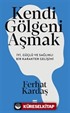 Kendi Gölgeni Aşmak