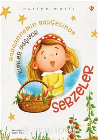 Babaannemin Bahçesinde Kimler Yaşıyor Sebzeler