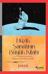 Müzik Sanatının Büyük Kitabı Kitabul Müsikal Kebir