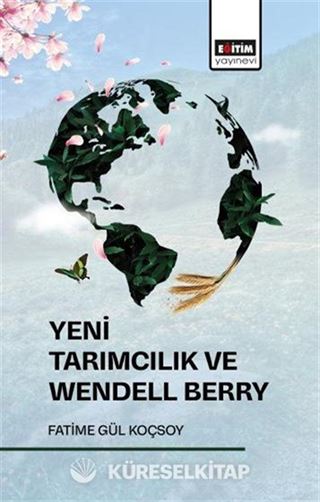 Yeni Tarımcılık ve Wendell Berry