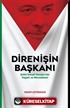 Direnişin Başkanı