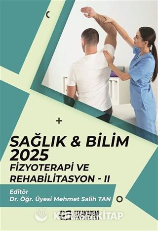 Sağlık - Bilim 2025: Fizyoterapi ve Rehabilitasyon II