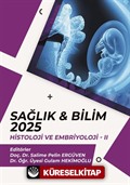 Sağlık - Bilim 2025: Histoloji ve Embriyoloji II