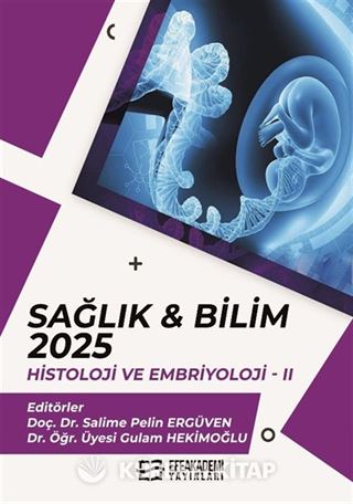 Sağlık - Bilim 2025: Histoloji ve Embriyoloji II