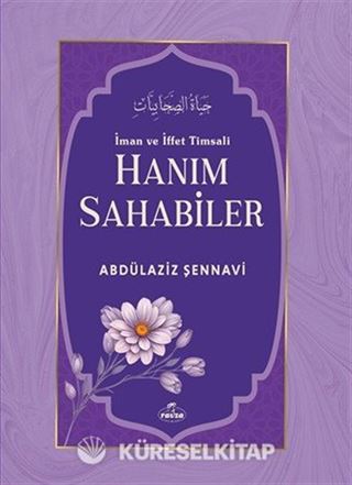 İman ve İffet Timsali Hanım Sahabiler