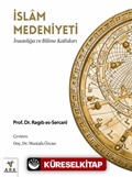 İslam Medeniyeti; İnsanlığa ve Bilime Katkıları
