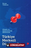 Hilafet ve İmparatorluk Ekseninde Türkiye Merkezli Düşünmek