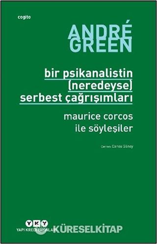 Bir Psikanalistin (Neredeyse) Serbest Çağrışımları Maurice Corcos ile Söyleşiler