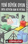 Yeni Büyük Oyun: Orta Asya'da Kan ve Petrol