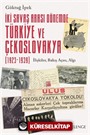 İki Savaş Arası Dönemde Türkiye ve Çekoslovakya (1923-1939) / İlişkiler, Bakış Açısı, Algı