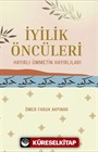 İyilik Öncüleri Hayırlı Ümmetin Hayırlıları