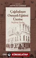 Çağdaşlaşan Osmanlı Eğitimi Üzerine Seçilmiş Yazılar