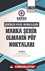 Şehirler Nasıl Markalaşır: Marka Şehir Olmanın Püf Noktaları