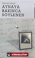 Aynaya Bakınca Söylenen