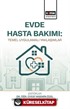 Evde Hasta Bakımı: Temel Uygulamalı Yaklaşımlar