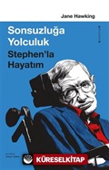 Sonsuzluğa Yolculuk Stephen'la Hayatım