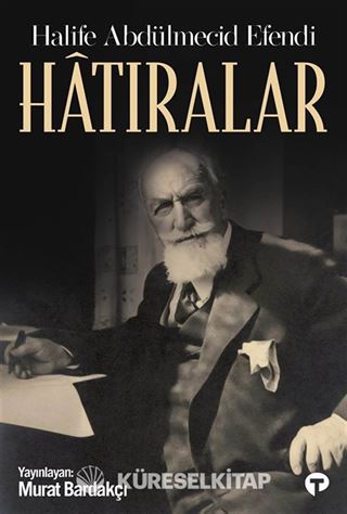 Hatıralar - Halife Abdülmecid Efendi