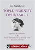 Toplu Feminist Oyunlar 1