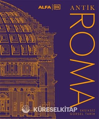 Antik Roma Eksiksiz Görsel Tarih