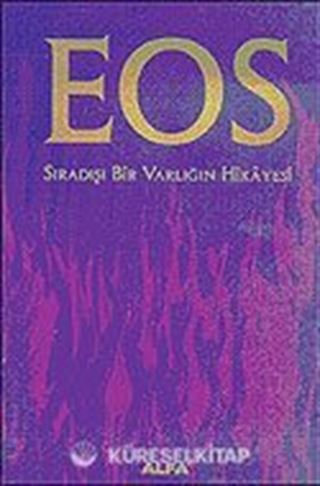 EOS: Sıradışı Bir Varlığın Hikayesi