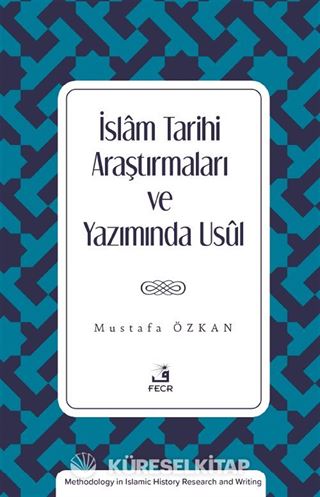 İslam Tarihi Araştırmaları ve Yazımında Usûl