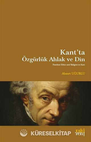 Kant'ta Özgürlük Ahlak ve Din