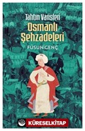 Tahtın Varisleri Osmanlı Şehzadeleri