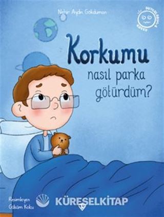 Korkumu Nasıl Parka Götürdüm