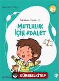 Mutluluk İçin Adalet / / Sahabenin İzinde 2